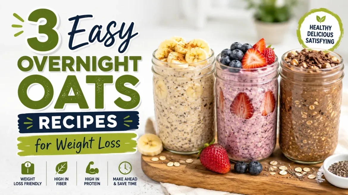 3 Easy Overnight Oats Recipes for Weight Loss