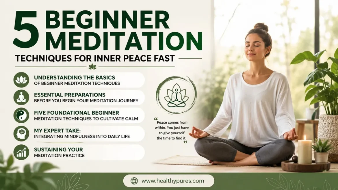 5 Beginner Meditation Techniques For Inner Peace Fast